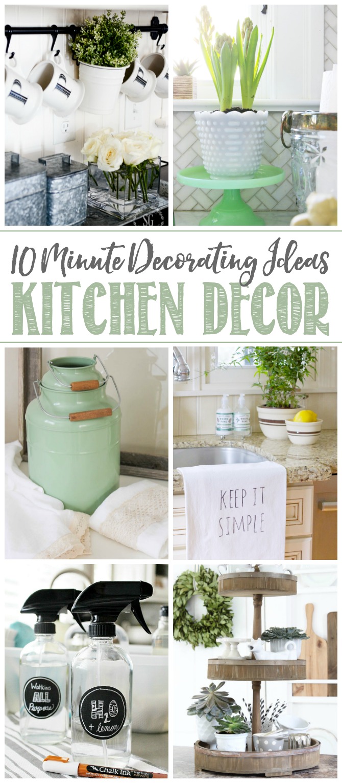 Collage of 10 minute decorating ideas for kitchen decor.